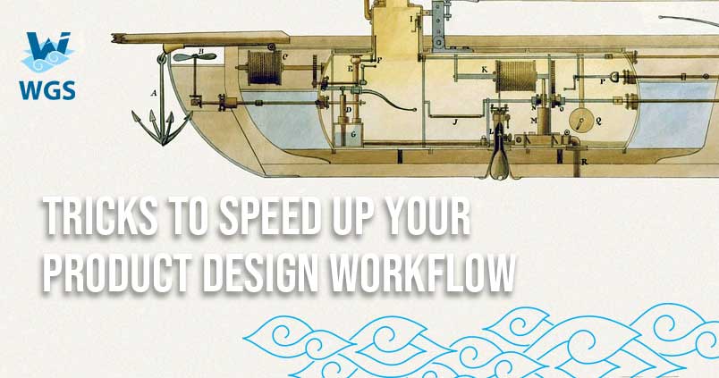 https://blog.wgs.co.id/wp-content/uploads/2018/07/Tricks-to-speed-up-your-product-design-workflow.jpg