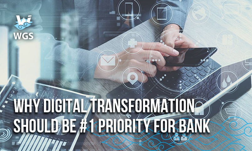 https://blog.wgs.co.id/wp-content/uploads/2019/04/Why-Digital-Transformation-Should-Be-1-Priority-For-Bank-CEOs-.jpg